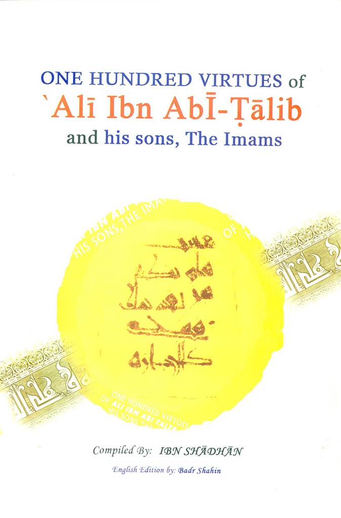 One Hundred Virtues of Ali bin Abi-Talib and his sons,the Imams