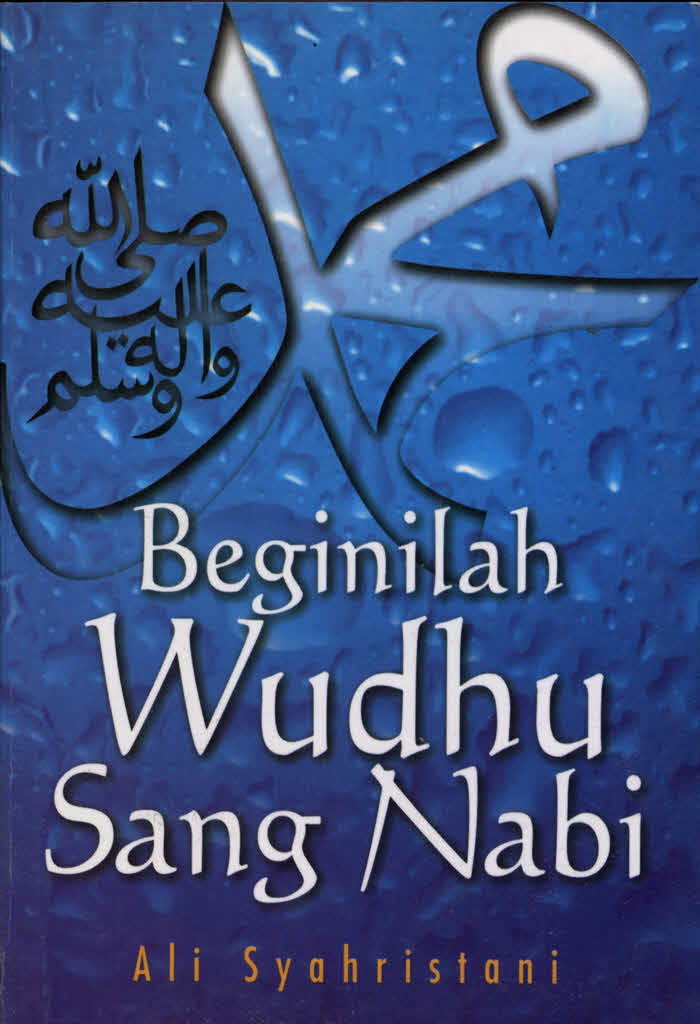 Beginilah Wudhu Sang Nabi